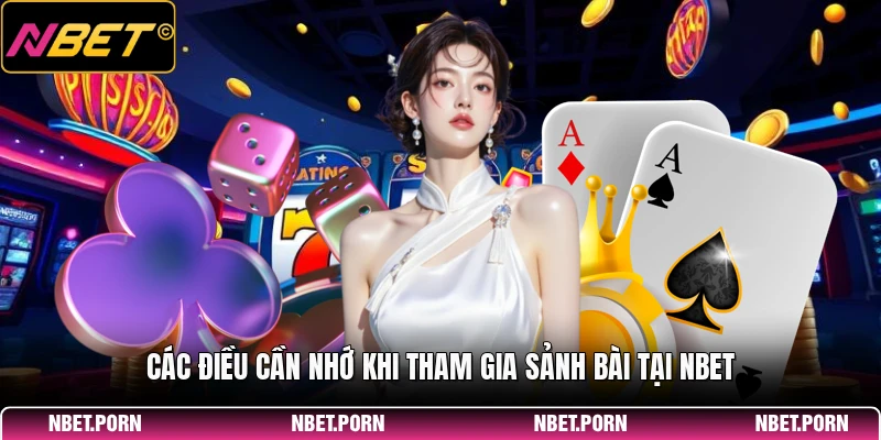 Các điều cần nhớ khi tham gia sảnh bài tại NBET