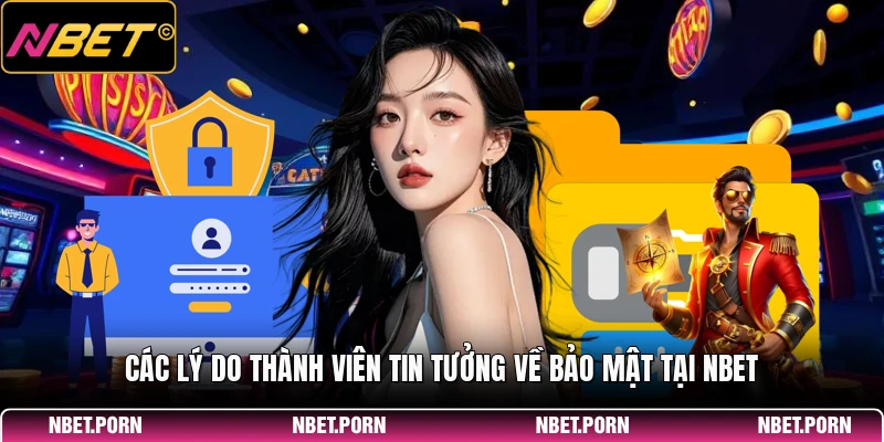 Quyền Riêng Tư 2 Các lý do thành viên tin tưởng về bảo mật tại NBET