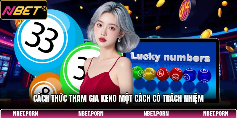 Chơi Keno Có Hợp Pháp Không - Giải Đáp Toàn Diện 3 Cách thức tham gia Keno một cách có trách nhiệm