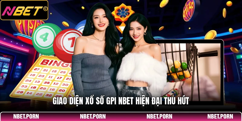 Xổ Số Gpi NBET - Cánh Cửa Vàng Thắng Lớn 2026 1 Giao diện xổ số Gpi NBET hiện đại thu hút