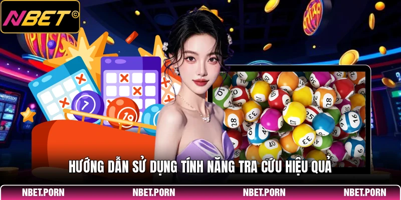 Kết Quả Quay Số NBET - Thông Tin Chính Xác 2026 3 Hướng dẫn sử dụng tính năng tra cứu hiệu quả