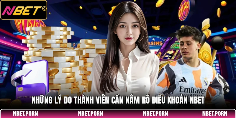Những lý do thành viên cần nắm rõ điều khoản NBET