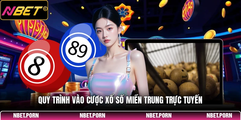 Quy trình vào cược xổ số miền Trung trực tuyến