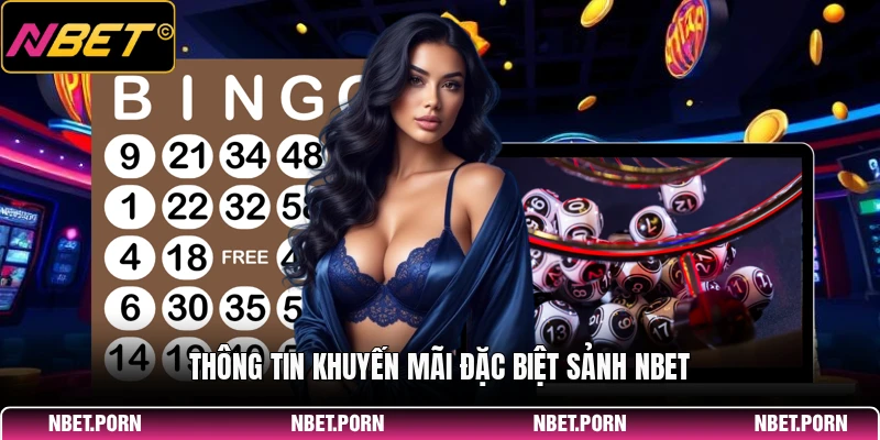 Lô Đề NBET - Hướng Dẫn Chi Tiết Về Nền Tảng Lô Đề Đổi Thưởng 3 Thông tin khuyến mãi đặc biệt sảnh NBET